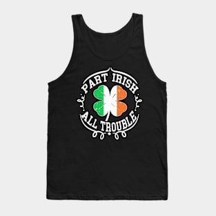 irish part irish all trouble Tank Top